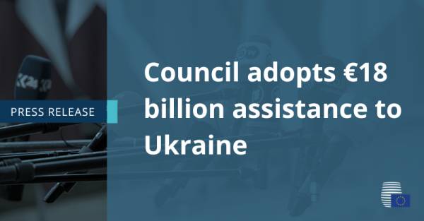 Council adopts €18 billion assistance to Ukraine